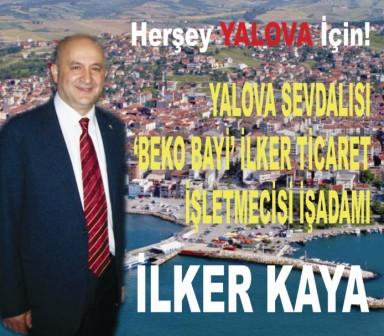 lker KAYA: Yalova ya hizmet etmek istiyorum