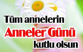 Annelerimizi yln 365 gn bamzn tac yapmalyz